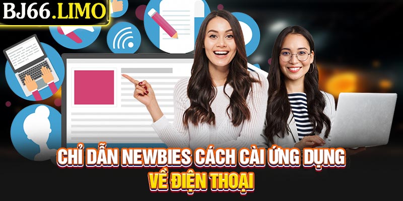 Chỉ dẫn newbies cách cài ứng dụng về điện thoại