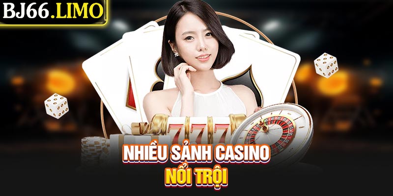 Nhiều sảnh casino nổi trội