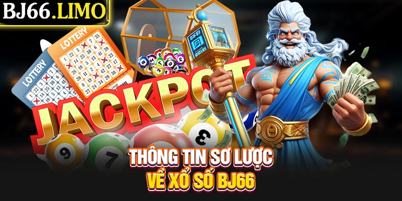 Thông tin sơ lược về xổ số BJ66