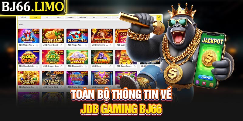 Toàn bộ thông tin về JDB Gaming BJ66